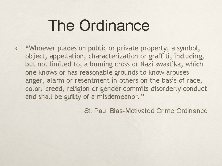 The Ordinance “Whoever places on public or private property, a symbol, object, appellation, characterization