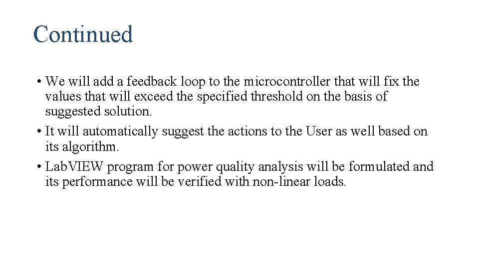 Continued • We will add a feedback loop to the microcontroller that will fix