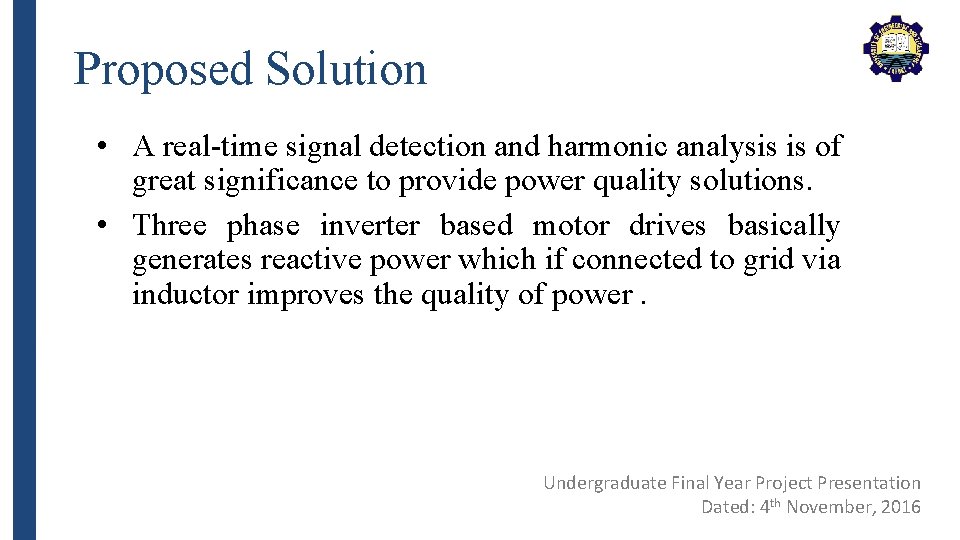 Proposed Solution • A real-time signal detection and harmonic analysis is of great significance