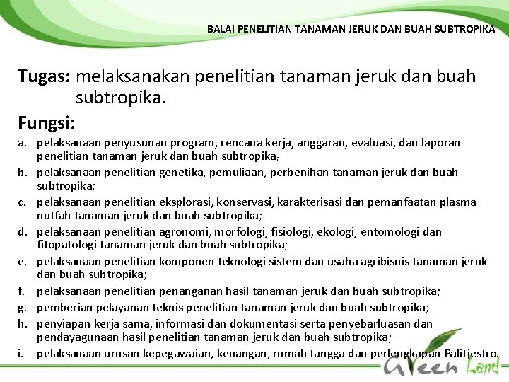 BALAI PENELITIAN TANAMAN JERUK DAN BUAH SUBTROPIKA Tugas: melaksanakan penelitian tanaman jeruk dan buah