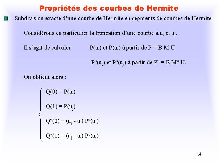 Propriétés des courbes de Hermite Subdivision exacte d’une courbe de Hermite en segments de