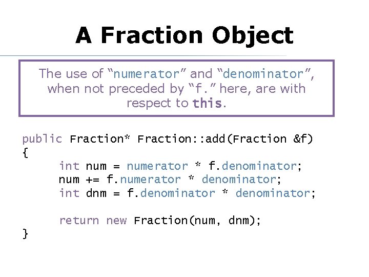 A Fraction Object The use of “numerator” and “denominator”, when not preceded by “f.