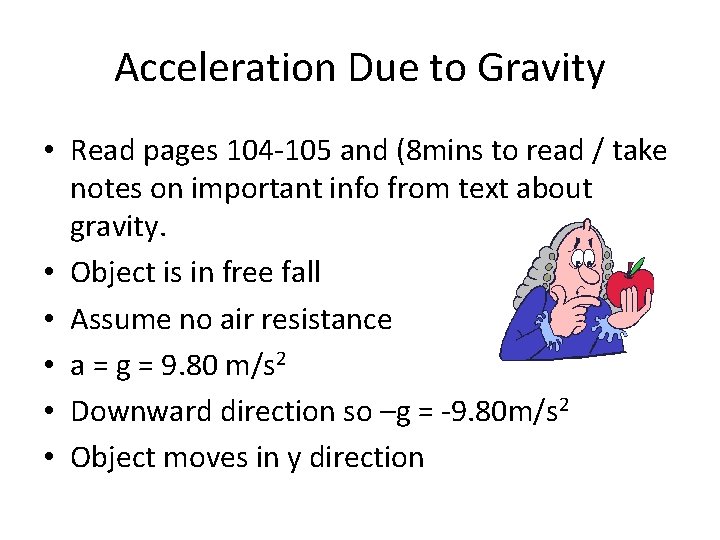 Acceleration Due to Gravity • Read pages 104 -105 and (8 mins to read