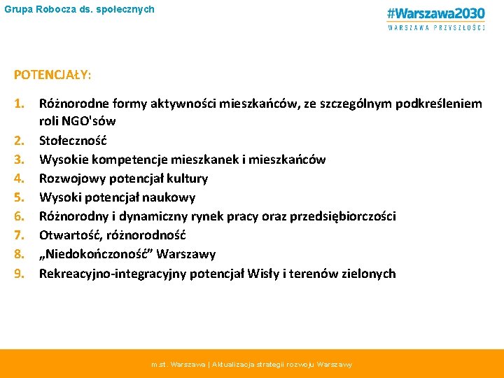 Grupa Robocza ds. społecznych POTENCJAŁY: 1. Różnorodne formy aktywności mieszkańców, ze szczególnym podkreśleniem roli