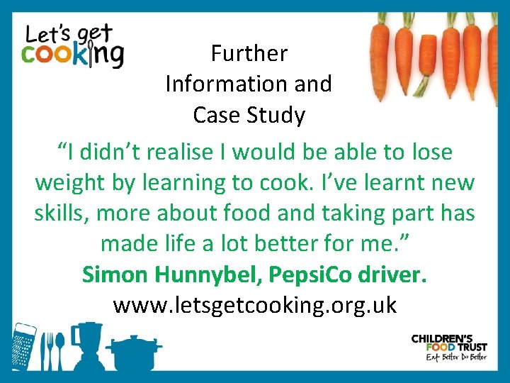 Further Information and Case Study “I didn’t realise I would be able to lose