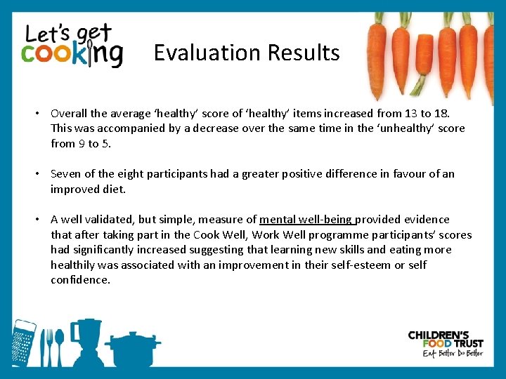 Evaluation Results • Overall the average ‘healthy’ score of ‘healthy’ items increased from 13