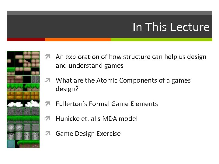 In This Lecture An exploration of how structure can help us design and understand In This Lecture An exploration of how structure can help us design and understand