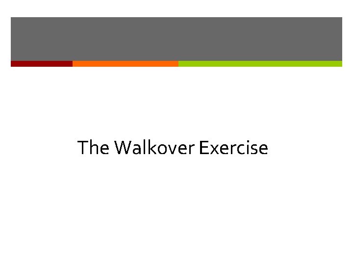 The Walkover Exercise The Walkover Exercise