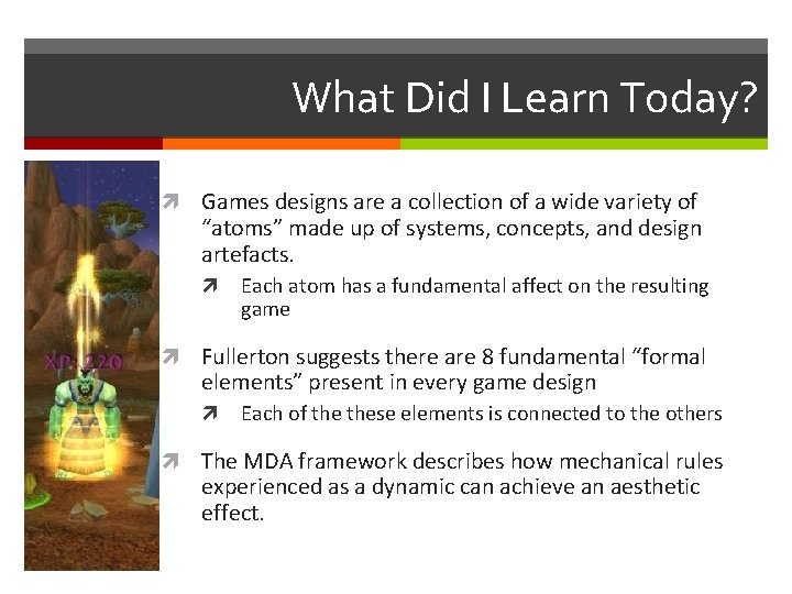 What Did I Learn Today? Games designs are a collection of a wide variety What Did I Learn Today? Games designs are a collection of a wide variety