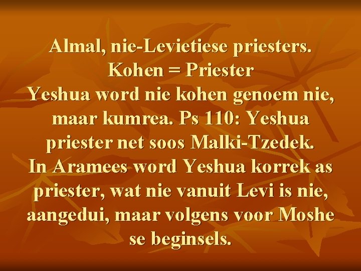 Almal, nie-Levietiese priesters. Kohen = Priester Yeshua word nie kohen genoem nie, maar kumrea.