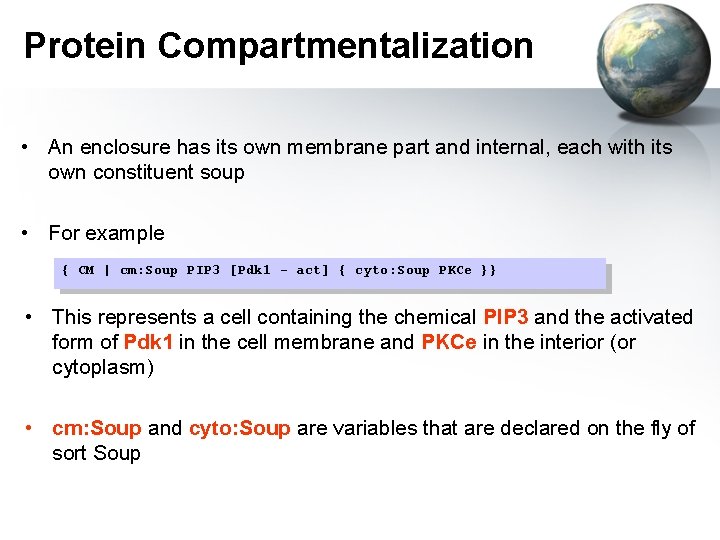 Protein Compartmentalization • An enclosure has its own membrane part and internal, each with