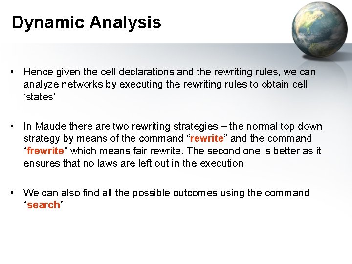 Dynamic Analysis • Hence given the cell declarations and the rewriting rules, we can