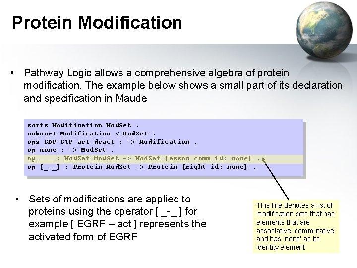 Protein Modification • Pathway Logic allows a comprehensive algebra of protein modification. The example