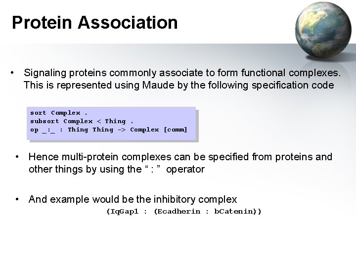 Protein Association • Signaling proteins commonly associate to form functional complexes. This is represented