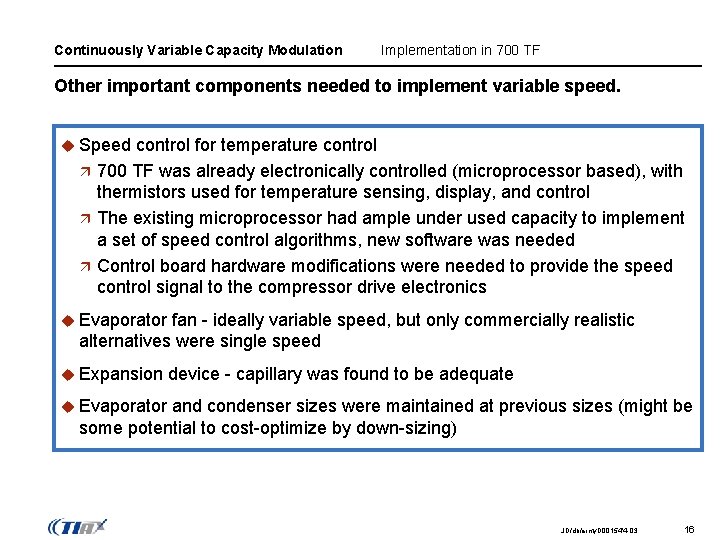 Continuously Variable Capacity Modulation Implementation in 700 TF Other important components needed to implement