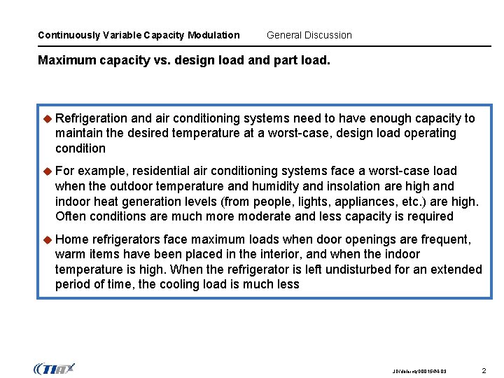 Continuously Variable Capacity Modulation General Discussion Maximum capacity vs. design load and part load.