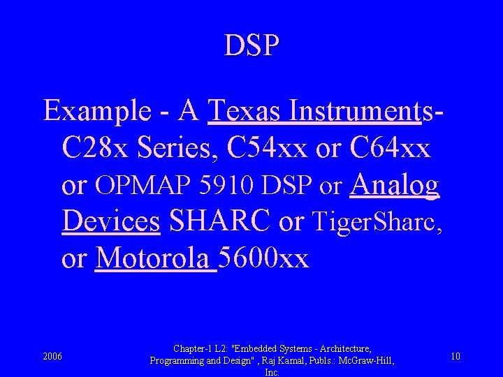 DSP Example - A Texas Instruments. C 28 x Series, C 54 xx or