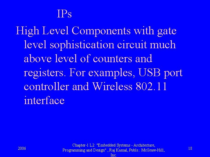 IPs High Level Components with gate level sophistication circuit much above level of counters