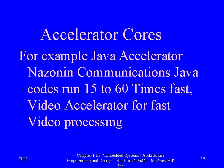 Accelerator Cores For example Java Accelerator Nazonin Communications Java codes run 15 to 60