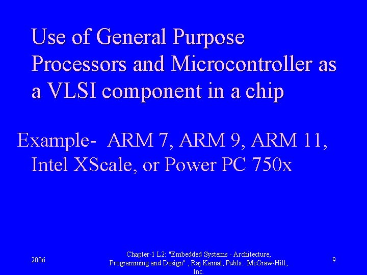 Use of General Purpose Processors and Microcontroller as a VLSI component in a chip