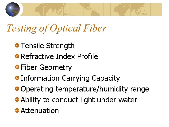 Testing of Optical Fiber Tensile Strength Refractive Index Profile Fiber Geometry Information Carrying Capacity