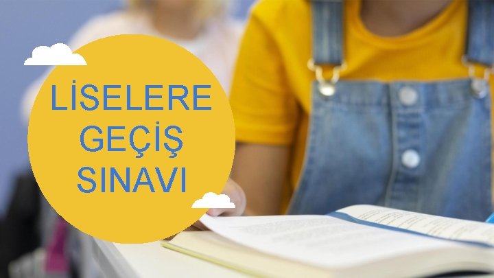 LİSELERE GEÇİŞ SINAVI 