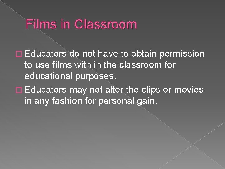 Films in Classroom � Educators do not have to obtain permission to use films