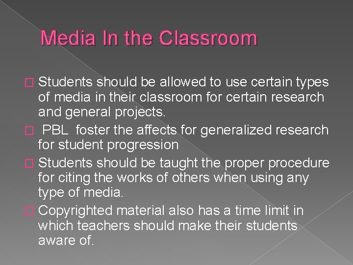 Media In the Classroom Students should be allowed to use certain types of media