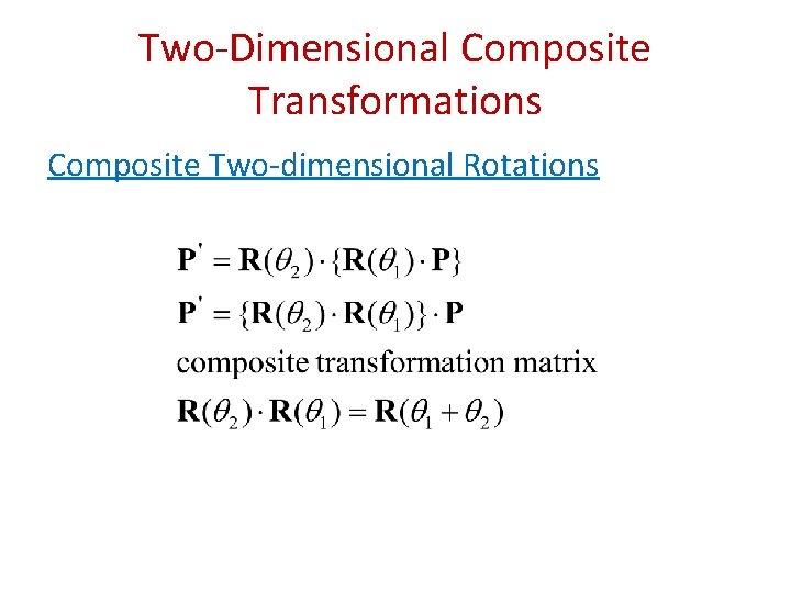 Two-Dimensional Composite Transformations Composite Two-dimensional Rotations 