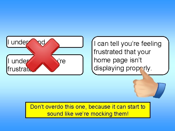 I understand you’re frustrated I can tell you’re feeling frustrated that your home page