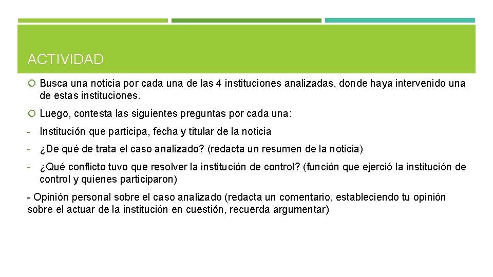 ACTIVIDAD Busca una noticia por cada una de las 4 instituciones analizadas, donde haya