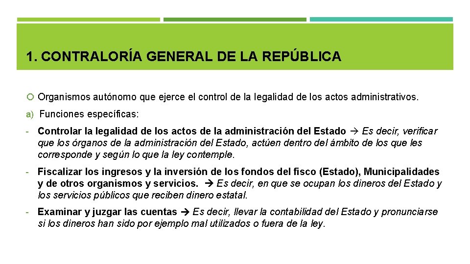1. CONTRALORÍA GENERAL DE LA REPÚBLICA Organismos autónomo que ejerce el control de la