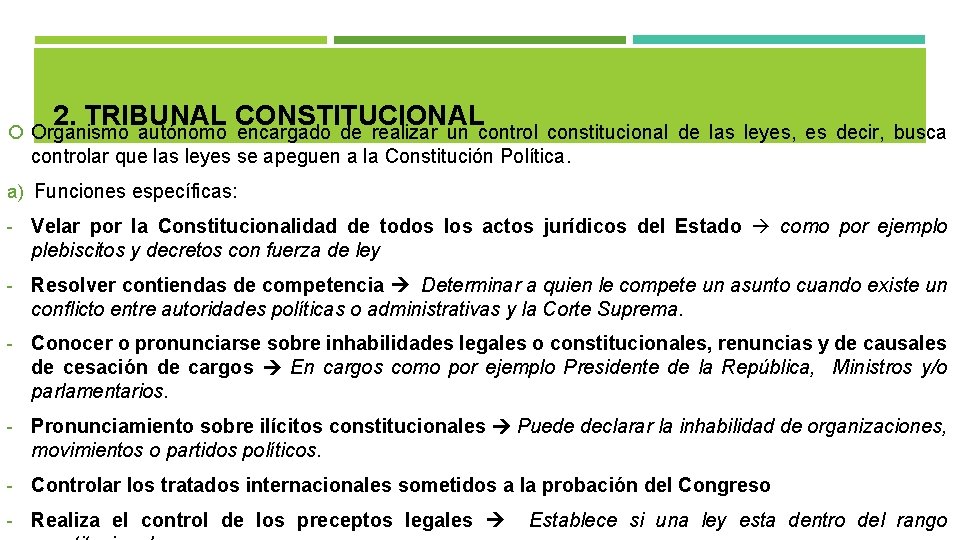 2. TRIBUNAL CONSTITUCIONAL Organismo autónomo encargado de realizar un control constitucional de las leyes,