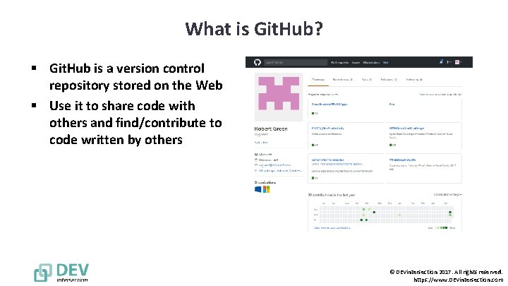 What is Git. Hub? § Git. Hub is a version control repository stored on