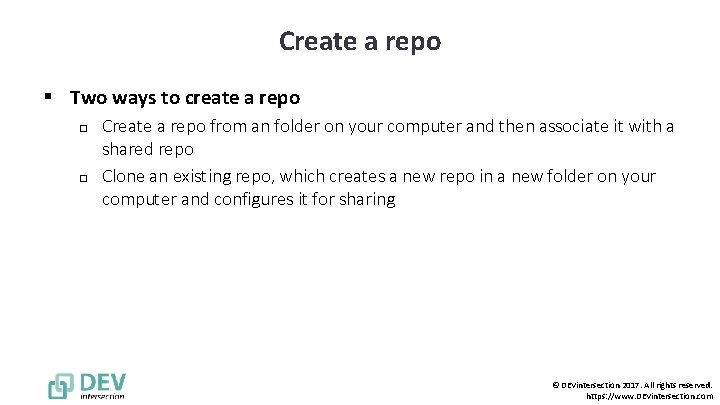 Create a repo § Two ways to create a repo o o Create a