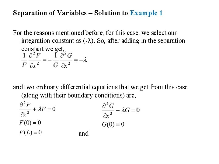 Separation of Variables – Solution to Example 1 For the reasons mentioned before, for