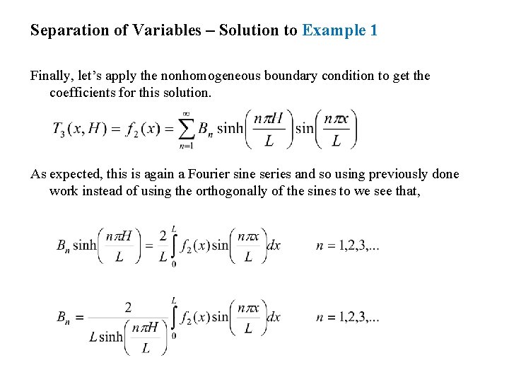 Separation of Variables – Solution to Example 1 Finally, let’s apply the nonhomogeneous boundary