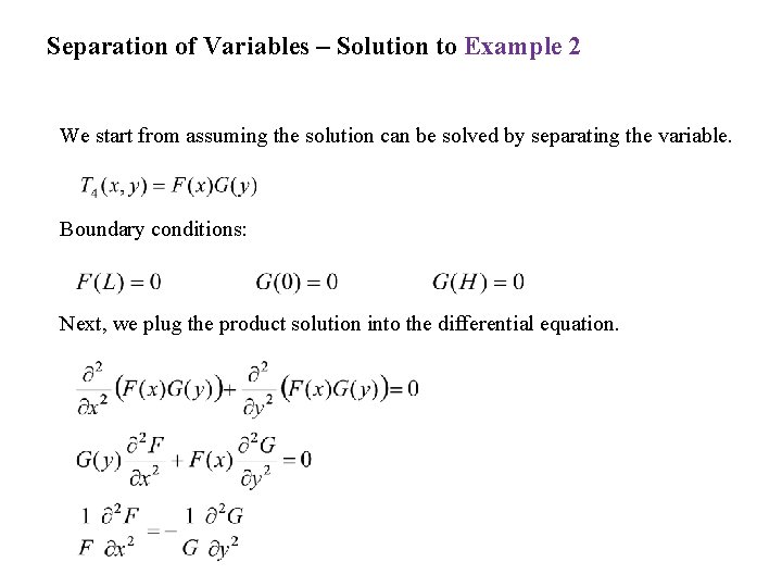 Separation of Variables – Solution to Example 2 We start from assuming the solution