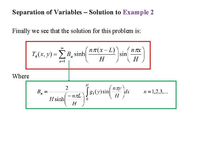 Separation of Variables – Solution to Example 2 Finally we see that the solution
