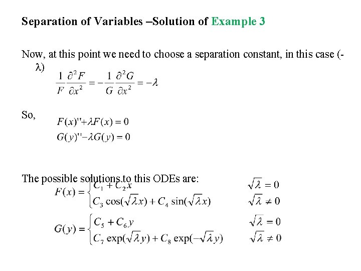 Separation of Variables –Solution of Example 3 Now, at this point we need to