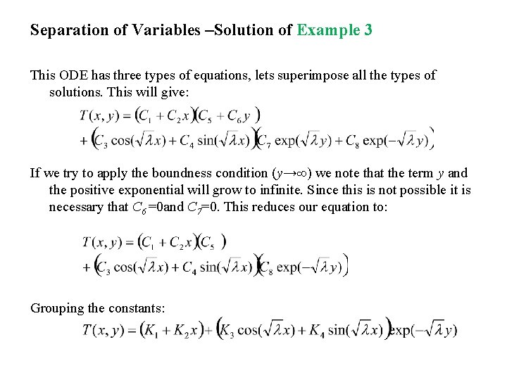 Separation of Variables –Solution of Example 3 This ODE has three types of equations,