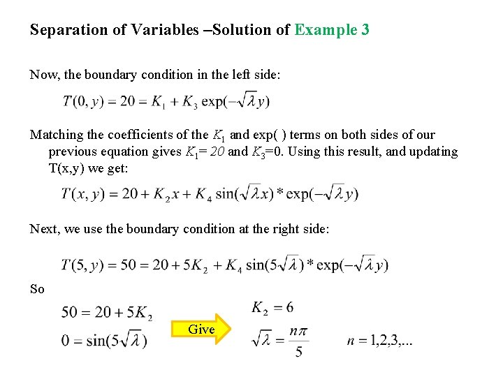 Separation of Variables –Solution of Example 3 Now, the boundary condition in the left