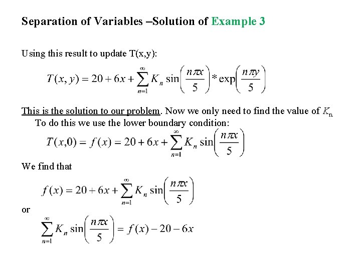 Separation of Variables –Solution of Example 3 Using this result to update T(x, y):