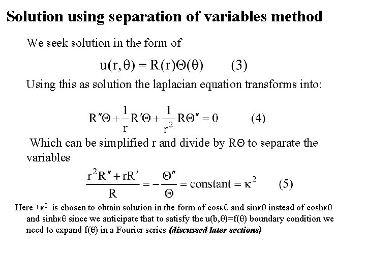 Solution using separation of variables method We seek solution in the form of Using
