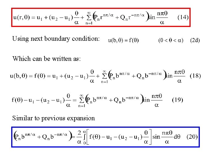 Using next boundary condition: Which can be written as: Similar to previous expansion 