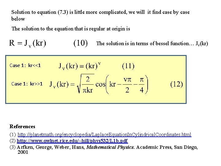 Solution to equation (7. 3) is little more complicated, we will it find case