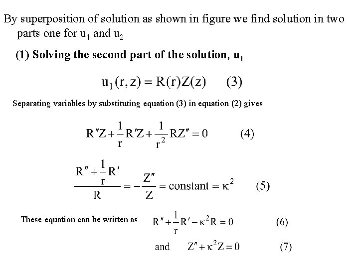 By superposition of solution as shown in figure we find solution in two parts