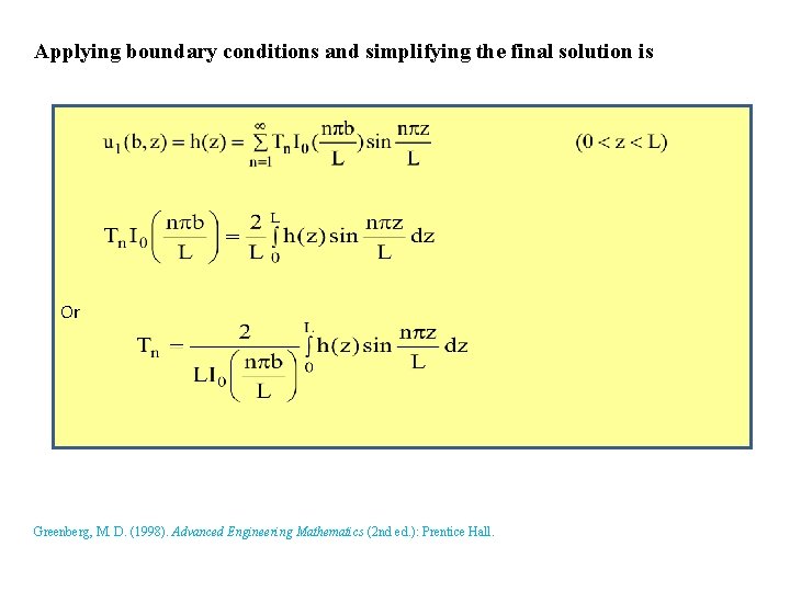 Applying boundary conditions and simplifying the final solution is Or Greenberg, M. D. (1998).