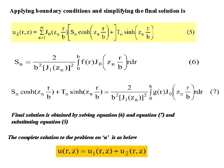 Applying boundary conditions and simplifying the final solution is Final solution is obtained by
