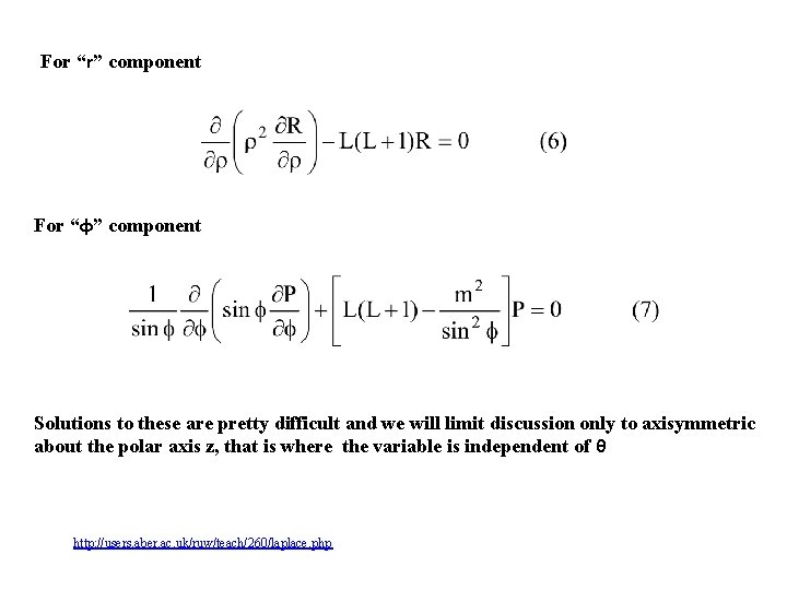 For “r” component For “φ” component Solutions to these are pretty difficult and we